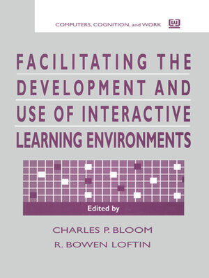 cover image of Facilitating the Development and Use of Interactive Learning Environments